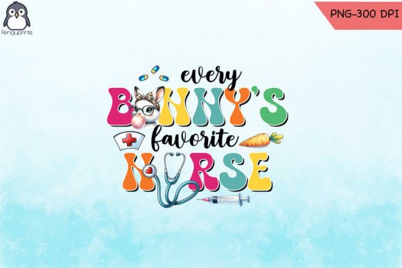 Every Bunny’s Favorite Nurse Sublimation
