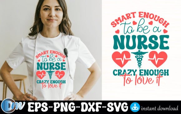 Smart Enough to Be a Nurse, Crazy Enough to Love It